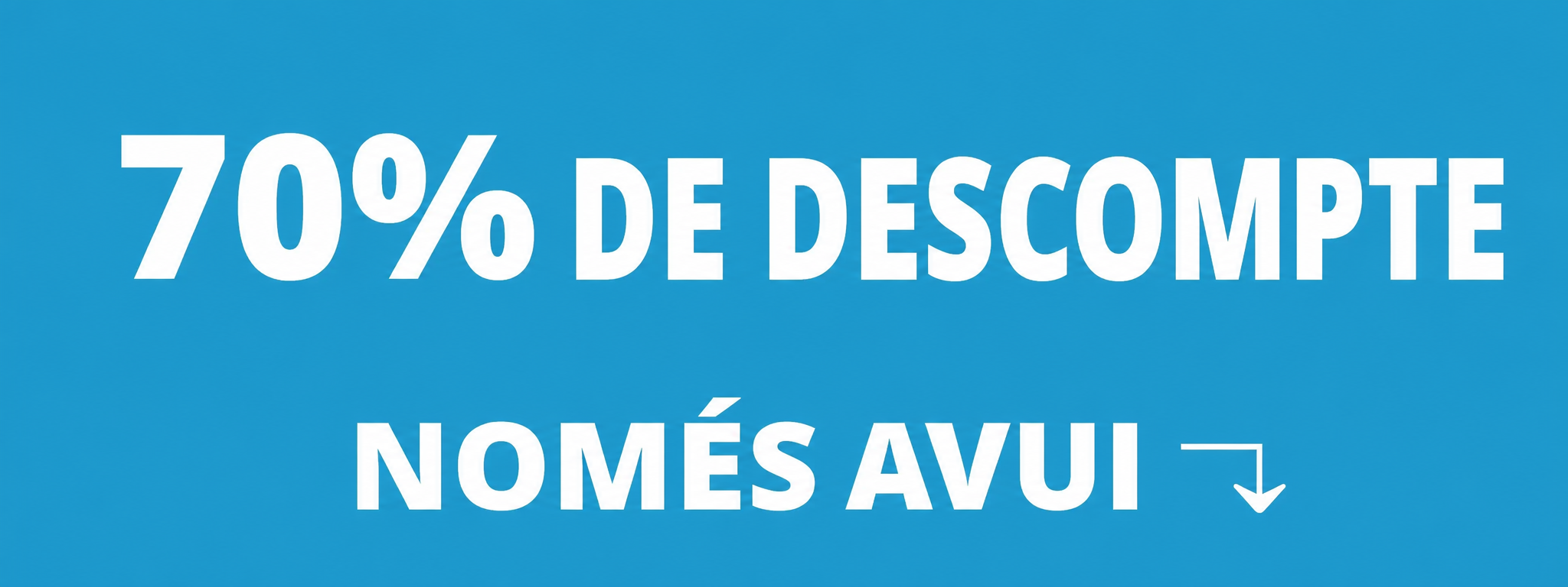 Descompte del 70% temps limitat